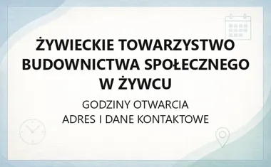 Żywieckie Towarzystwo Budownictwa Społecznego w Żywcu - kontakt, godziny, informacje