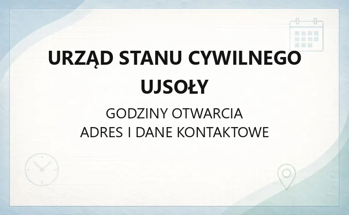 Urząd Stanu Cywilnego Ujsoły - kontakt, godziny, sprawy i opłaty